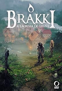 Livro O Brakki (A Lágrima de Giius Livro 1)