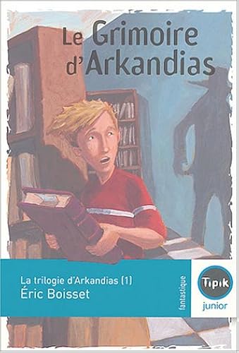 Download La trilogie d'Arkandias, Tome 1 : Le grimoire d'Arkandias PDF