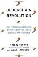 Blockchain Revolution: How the Technology Behind Bitcoin Is Changing Money, Business, and the World