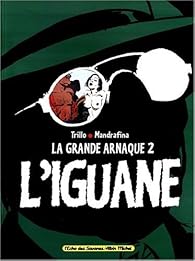 L'Iguane. La Grande arnaque 2
