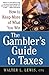 The Gambler's Guide To Taxes: How to Keep More of What You Win by Walter Lewis