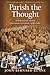 Parish the Thought: An Inspirational Memoir of Growing Up Catholic in the 1960s by John Bernard Ruane