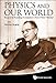 PHYSICS AND OUR WORLD: REISSUE OF THE PROCEEDINGS OF A SYMPOSIUM IN HONOR OF VICTOR F WEISSKOPF