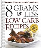 8 Grams or Less Low-Carb Recipes (Better Homes & Gardens