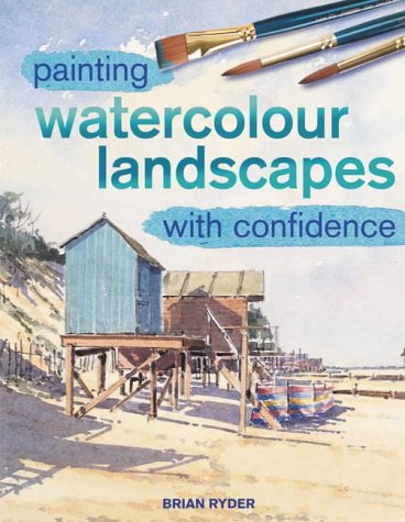 Painting Watercolour Landscapes With Confidence by Brian Ryder