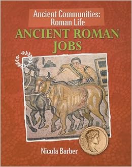 Ancient Roman Jobs Ancient Communities Paper Barber Nicola 9781615323173 Amazon Com Books