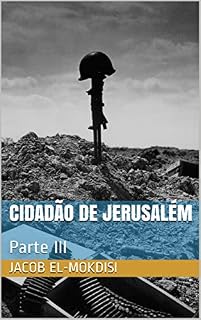 Livro Cidadão de Jerusalém: Parte III