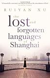 Front cover for the book The Lost and Forgotten Languages of Shanghai by Ruiyan Xu