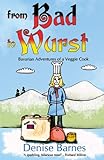 from Bad to Wurst by Denise Barnes