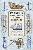 Paasch's Illustrated Marine Dictionary: Originally Published as ?From Keel to Truck? (French Edition by Heinrich Paasch
