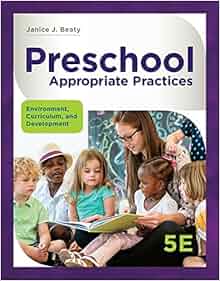 Amazon Com Preschool Appropriate Practices Environment Curriculum And Development