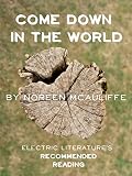 Come Down in the World (Kindle Single) (Electric Literature's Recommended Reading Book 107) by