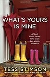 What's Yours Is Mine: A Novel About Sisters Who Share Just a Little Too Much