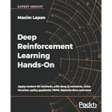 Deep Reinforcement Learning Hands-On: Apply modern RL methods, with deep Q-networks, value iteration, policy gradients, TRPO, AlphaGo Zero and more