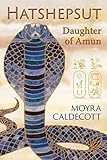 Front cover for the book Hatshepsut: Daughter of Amun by Moyra Caldecott