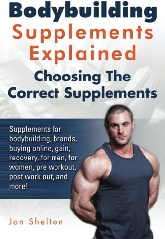 Bodybuilding Supplements Explained: Supplements for bodybuilding, brands, buying online, gain, recovery, for men, for women, pre workout, post work out, and more! Choosing The Correct Supplements.
