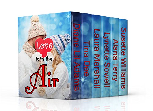 LOVE IS IN THE AIR (6 Inspirational Contemporary Romances)