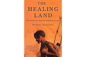 The Healing Land: The Bushmen and the Kalahari Desert