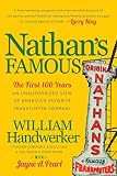 Nathan's Famous: The First 100 Years of America's Favorite Frankfurter Company Nathan's Famous: The First 100 Years of America's Favorite Frankfurter Company