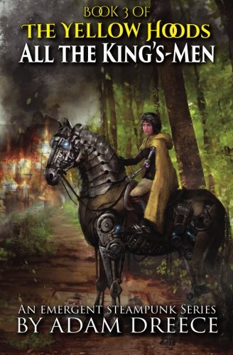 Download The Yellow Hoods: All the King's-Men (Book 3): An Emergent Steampunk Series (Volume 3) Download The Yellow Hoods: All the King's-Men (Book 3): An Emergent Steampunk Series (Volume 3)
