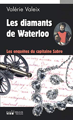 Les diamants de Waterloo: Les enquêtes du capitaine Sabre