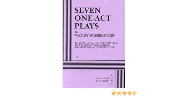 Seven One Act Plays Wendy Wasserstein Acting Edition Acting Edition For Theater Productions Wendy Wasserstein 9780822217053 Books