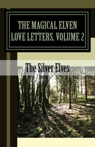 The Magical Elven Love Letters, Volume 2 by The Silver Elves