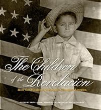 The Children of the Revolución: How the Mexican Revolution Changed America