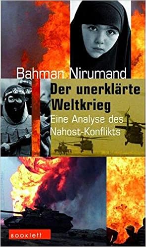 Der Unerklarte Weltkrieg Akteure Und Interessen In Nah Und Mittelost Amazon De Nirumand Bahman Bucher