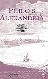 Philo's Alexandria by Dorothy I. Sly