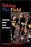 Taking the Field: Women, Men, and Sports