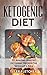 Ketogenic Diet: 30 Amazing Healthy Ketogenic Recipes For Weight Loss (ketogenic diet cookbook, ketogenic weight loss recipes, paleo cookbook, clean eating recipes, quick & easy ketogenic cooking) by