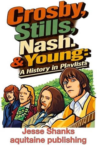 Crosby, Stills, Nash and Young: The Wild, Definitive Saga of
