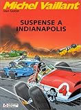 Michel Vaillant, tome 11 : Suspense àIndianapolis by