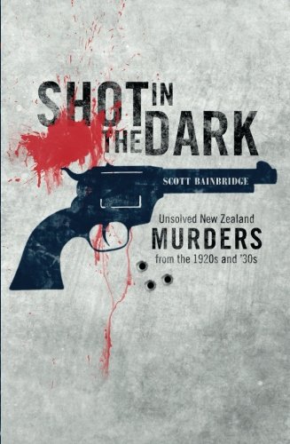 Shot in the Dark: Unsolved New Zealand Murders from the 1920s and '30s