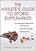 The Athlete's Guide to Sports Supplements