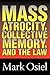 Mass Atrocity, Collective Memory, and the Law