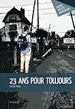 23 ans pour toujours (French Edition) by Patrick Florès