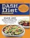 DASH Diet Cookbook: Over 400 Proven & Delicious Dash Recipes for Weight Loss Solution & Lowering Blood Pressure. The Ultimate Beginner's Guide with a 21 Day Action Plan by Michelle Thomas