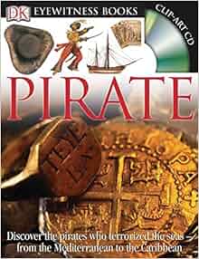 Pirate Dk Eyewitness Books Richard Platt 0690472030058 Amazon Com Books