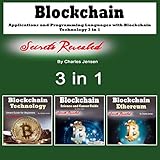 Blockchain: Applications and Programming Languages with Blockchain Technology: 3 in 1 by