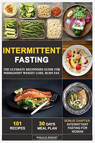 Download Intermittent Fasting: The Ultimate Beginners Guide for Permanent Weight Loss, Burn Fat Through 101 Recipes & 30 Days Meal Plan. (Bonus Chapter: Intermittent Fasting for Woman) PDF