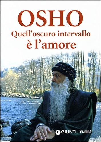 Osho - Quell'oscuro intervallo è l'amore (2011)