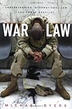 War Law: Understanding International Law and Armed Conflict