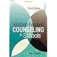 Solution-Focused Counseling in Schools