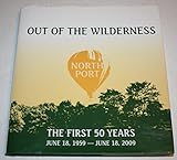 Hardcover Out of the Wilderness North Port the First 50 Years June 18 1959-june 18 2009 Signed By Author Book