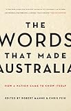 Front cover for the book The Words that Made Australia: How a Nation Came to Know Itself by Robert Manne