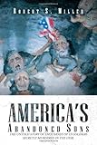 America's Abandoned Sons by Robert S. Miller