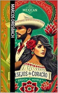 Livro Deseos del corazón: Uma Jornada de Amor, Vingança e Redenção na Terra Mexicana