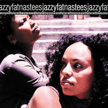 jazzyfatnastees the once and future